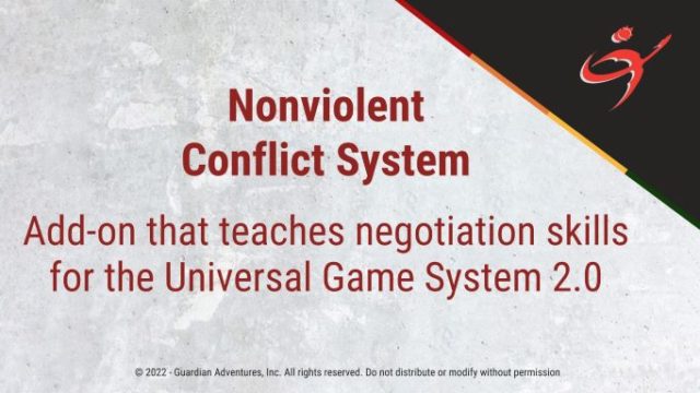 Nonviolent Conflict System - add-on that teaches negotiation skills for the Universal Game Roleplaying System
